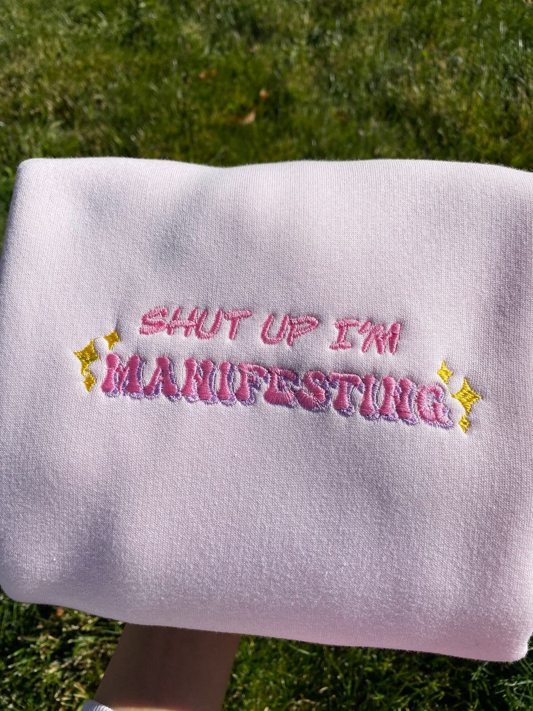 Shut up I’m Manifesting Embroidered Sweatshirts, Gifts for her