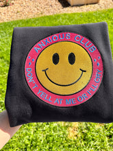 Load image into Gallery viewer, Anxious Club Don’t yell at me or I’ll cry happy face sweatshirt
