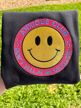 Load image into Gallery viewer, Anxious Club Don’t yell at me or I’ll cry happy face sweatshirt
