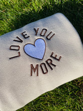 Load image into Gallery viewer, Love you more, Embroidered Sweatshirts, Gifts for her
