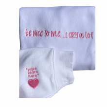 Load image into Gallery viewer, Be nice to me I cry a lot embroidered sweatshirts|Tik tok trend sweatshirtTrendy Sweatshirts |wipe tears here
