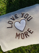 Load image into Gallery viewer, Love you more, Embroidered Sweatshirts, Gifts for her
