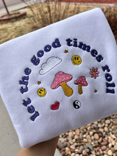 Load image into Gallery viewer, Let The Good Times Roll Embroidered Sweatshirts, Gifts for her
