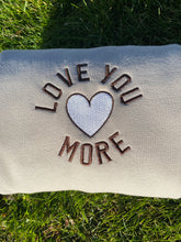 Load image into Gallery viewer, Love you more, Embroidered Sweatshirts, Gifts for her
