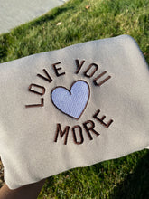 Load image into Gallery viewer, Love you more, Embroidered Sweatshirts, Gifts for her
