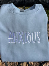 Load image into Gallery viewer, Anxious embroidered sweatshirt | Affirmations on sleeve | Anxiety Crewneck | Mental Health sweatshirt | I am safe, I am loved
